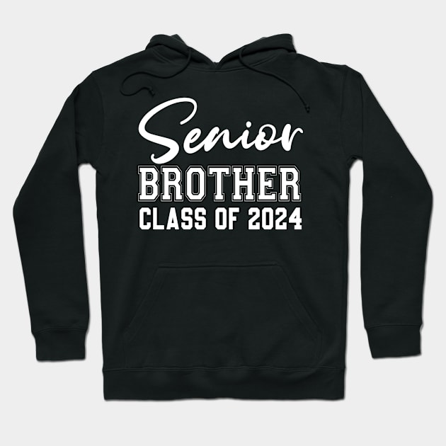 Senior brother Class of 2024 funny Graduation Of High Middle School Hoodie by Uniqueify